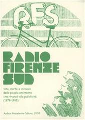 Radio Firenze sud. Vita, morte e miracoli della piccola emittente che rinunciò alla pubblicità (1978-1985)