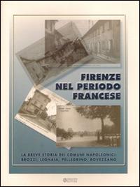 Firenze nel periodo francese  - Libro Pagnini 2009, Storia delle comunità rurali e urbane della Toscana | Libraccio.it
