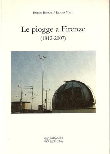 Le pioggie a Firenze (1812-2007) - Emilio Borchi, Renzo Macii - Libro Pagnini 2010 | Libraccio.it
