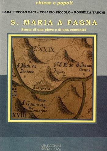 S. Maria a Fagna. Storia di una pieve e di una comunità - Sara Piccolo Paci, Rosario Piccolo, Rossella Tarchi - Libro Pagnini 2011, Chiese e popoli | Libraccio.it