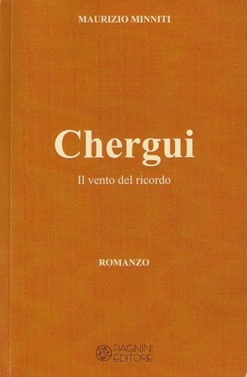 Chergui. Il vento del ricordo - Maurizio Minniti - Libro Pagnini 2012, Tracce | Libraccio.it