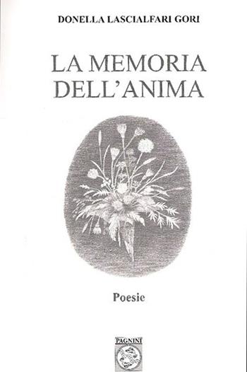 La memoria dell'anima - Donella Lascialfari Gori - Libro Pagnini 2013, Vetrina | Libraccio.it