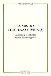 La nostra coscienza civica. Vol. 3: Badoglio e il Sabotino. Reati e "Pateravegloria".