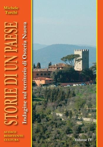 Storie di un paese. Indagine sul territorio di Osteria Nuova - Michele Turchi - Libro Pagnini 2014, Storie di un paese | Libraccio.it