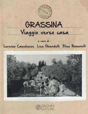 Grassina. Viaggio verso casa. Ediz. illustrata  - Libro Pagnini 2014 | Libraccio.it