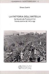 La fattoria dell'Antella. Dai Niccolini alla provincia di Forlì. Vicende storiche dal 1442 a oggi