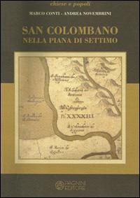 San Colombano nella Pieve di Settimo - Marco Conti, Andrea Novembrini - Libro Pagnini 2015, Chiese e popoli | Libraccio.it