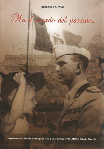 Ma il ricordo del passato... - Roberto D'Alessio - Libro Pagnini 2015 | Libraccio.it