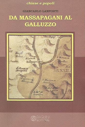 Da Massapagani al Galluzzo - Giancarlo Lanforti - Libro Pagnini 2016, Chiese e popoli | Libraccio.it