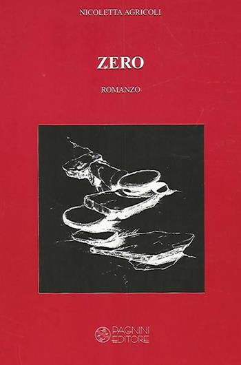 Zero - Nicoletta Agricoli - Libro Pagnini 2016, Tracce | Libraccio.it