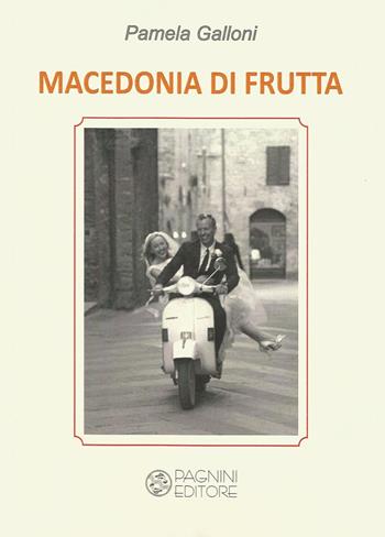 Macedonia di frutta - Pamela Galloni - Libro Pagnini 2017, Tracce | Libraccio.it