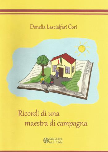 Ricordi di una maestra di campagna - Donella Lascialfari Gori - Libro Pagnini 2018, Tracce | Libraccio.it