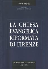 La Chiesa evangelica riformata di Firenze. Dalle origini ai nostri giorni. Vol. 1: 1826-1889.