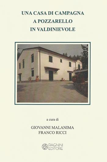 Una casa di campagna a Pozzarello in Valdinievole  - Libro Pagnini 2017, Studi ricerche documenti | Libraccio.it