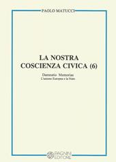La nostra coscienza civica. Vol. 6: Damnatio memoriae. L'Unione Europea e la Nato.