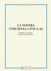 La nostra coscienza civica. Vol. 6: Damnatio memoriae. L'Unione Europea e la Nato.