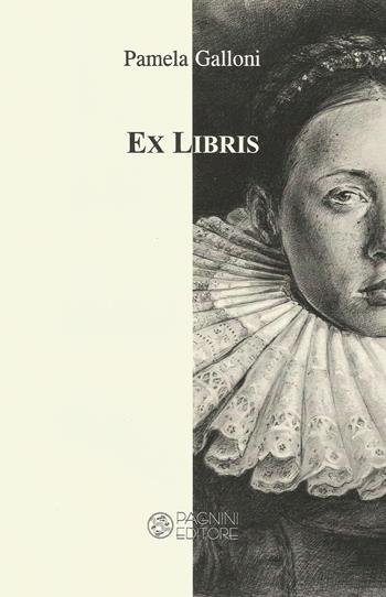 Ex libris - Pamela Galloni - Libro Pagnini 2018, Vetrina | Libraccio.it