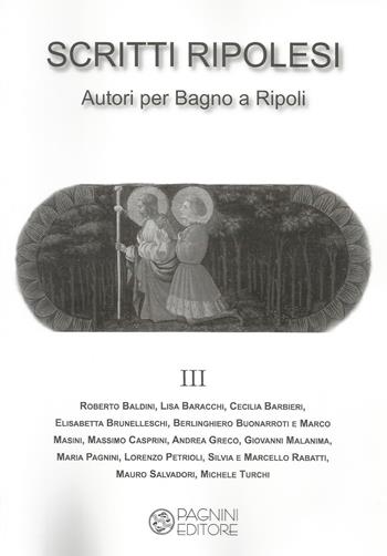 Scritti ripolesi. Autori per Bagno a Ripoli. Vol. 3  - Libro Pagnini 2018 | Libraccio.it