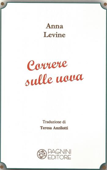 Correre sulle uova - Anna Levine - Libro Pagnini 2018, Tracce | Libraccio.it