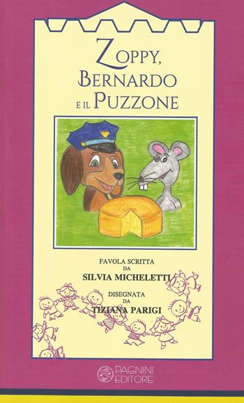 Zoppy, Bernardo e il Puzzone - Silvia Micheletti - Libro Pagnini 2019, Tracce | Libraccio.it