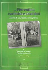 Fiorentina curiosità e aneddoti. Storie di un pallone scomparso