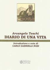 Diario di una vita. Ristampa anastatica dell'edizione Pagnini, Firenze, 1997