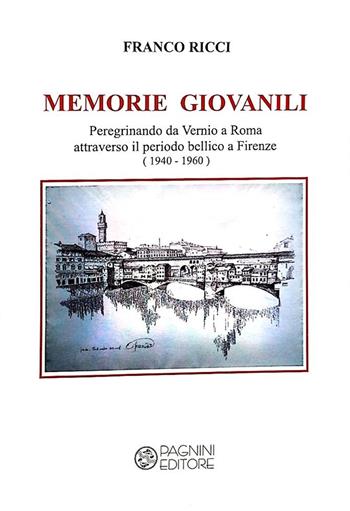Memorie giovanili. Peregrinando da Vernio a Roma attraverso il periodo bellico a Firenze (1940-1960) - Franco Ricci - Libro Pagnini 2020, Tracce | Libraccio.it