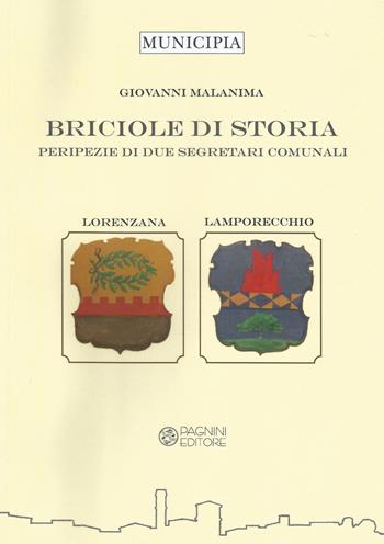 Briciole di storia. Peripezie di due segretari comunali. Lorenzana e Lamporecchio - Giovanni Malanima - Libro Pagnini 2020, Municipia | Libraccio.it