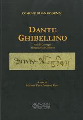 Dante ghibellino. Atti dei Convegni Abbazia di San Godenzo