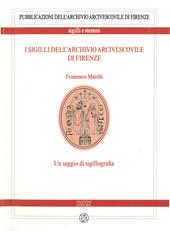 I sigilli dell’archivio arcivescovile di Firenze. Un saggio di sigillografia