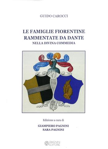 Le famiglie fiorentine rammentate da Dante nella Divina commedia - Guido Carocci - Libro Pagnini 2021, L' albero e l'arme | Libraccio.it