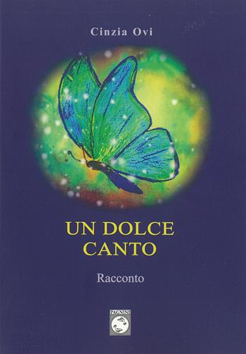 Un dolce canto - Cinzia Ovi - Libro Pagnini 2023, Sponde | Libraccio.it