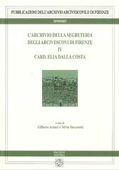 L'archivio della segreteria degli arcivescovi di Firenze. Vol. 4: Elia Dalla Costa