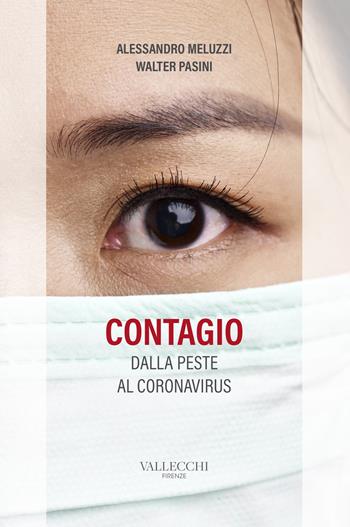 Contagio. Dalla peste al coronavirus - Alessandro Meluzzi, Walter Pasini - Libro Vallecchi Firenze 2020 | Libraccio.it