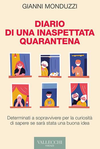 Diario di una inaspettata quarantena - Gianni Monduzzi - Libro Vallecchi Firenze 2021, Narrativa | Libraccio.it