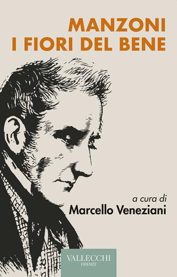 Manzoni, i fiori del bene  - Libro Vallecchi Firenze 2021, Saggi | Libraccio.it