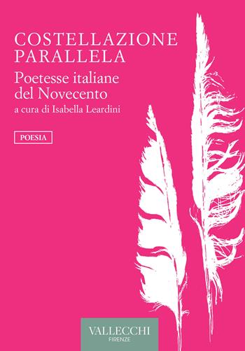 Costellazione parallela. Poetesse italiane del Novecento  - Libro Vallecchi Firenze 2023, Poesia | Libraccio.it