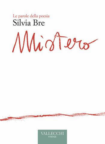 Mistero. Ediz. critica - Silvia Bre - Libro Vallecchi Firenze 2022, Le parole della poesia | Libraccio.it