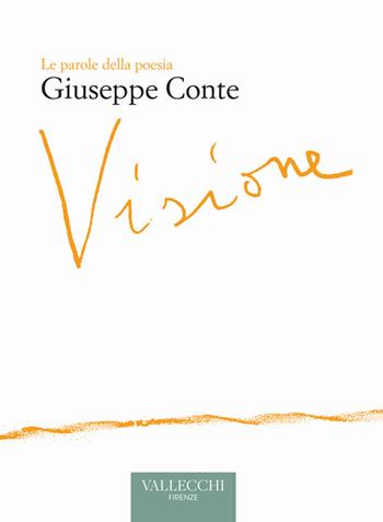 Visione - Giuseppe Conte - Libro Vallecchi Firenze 2022, Le parole della poesia | Libraccio.it