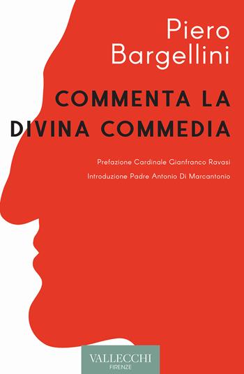 Piero Bargellini commenta la Divina Commedia - Piero Bargellini - Libro Vallecchi Firenze 2022, Saggi | Libraccio.it