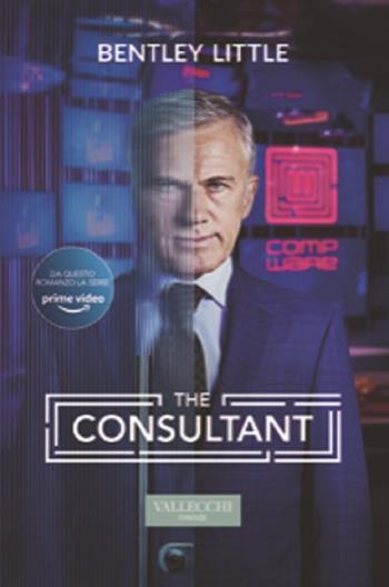 The consultant. Ediz. italiana - Bentley Little - Libro Vallecchi Firenze 2023, Narrativa | Libraccio.it