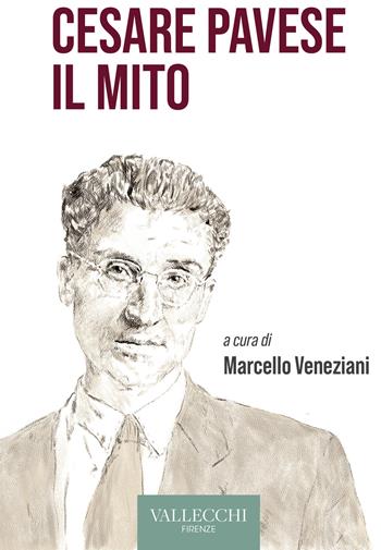 Cesare Pavese il mito. Ediz. integrale - Marcello Veneziani - Libro Vallecchi Firenze 2023, Saggi | Libraccio.it