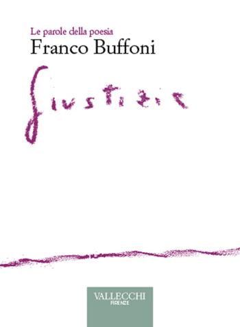 Giustizia - Franco Buffoni - Libro Vallecchi Firenze 2023, Le parole della poesia | Libraccio.it