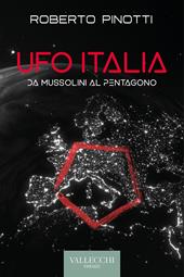 Ufo Italia. Da Mussolini al Pentagono