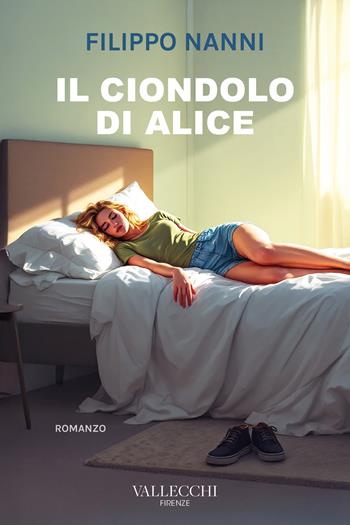 Il ciondolo di Alice - Filippo Nanni - Libro Vallecchi Firenze 2025, Narrativa | Libraccio.it
