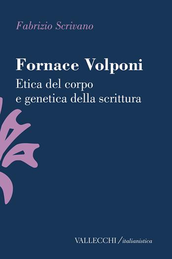 Fornace Volponi - Fabrizio Scrivano - Libro Vallecchi Firenze 2025, Italianistica | Libraccio.it
