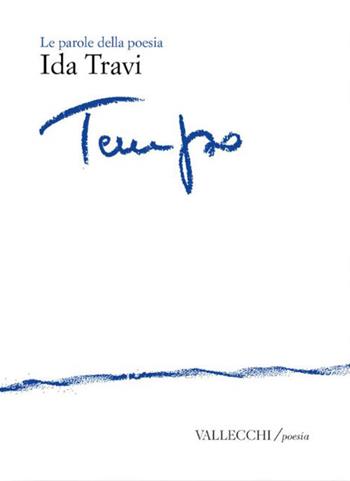Tempo - Ida Travi - Libro Vallecchi Firenze 2026, Le parole della poesia | Libraccio.it