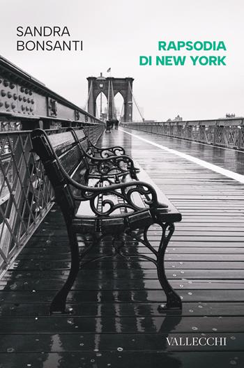 Rapsodia di New York - Sandra Bonsanti - Libro Vallecchi Firenze 2026, Narrativa | Libraccio.it