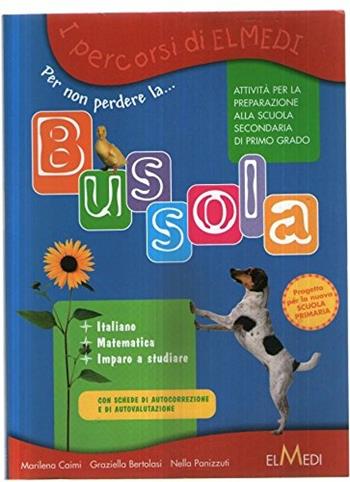 Per non perdere la bussola. Per la 5ª classe elementare - Marilena Caimi, Graziella Bertolasi, Nella Panizzuti - Libro Elmedi 2004 | Libraccio.it