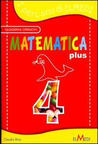 Matematica plus. Per la 4ª classe elementare - Claudio Riva - Libro Elmedi 2006 | Libraccio.it
